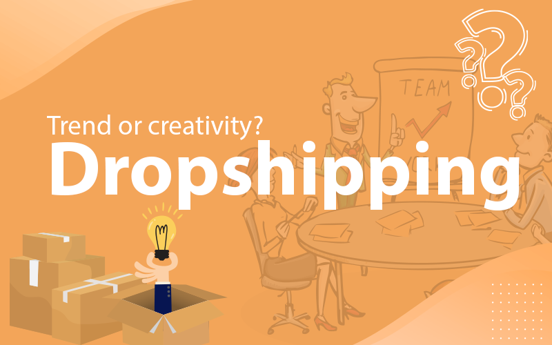 Trend Or Creativity. Which Goes Well for Dropshipping?
